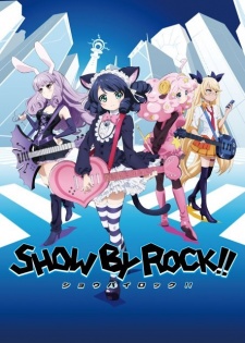SHOW BY ROCK!!（ショウ・バイ・ロック!!）